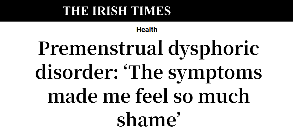 In this article for the Irish Times I talk about the prevalence of PMDD, symptoms to look out for and the challenges faced when seeking a diagnosis.